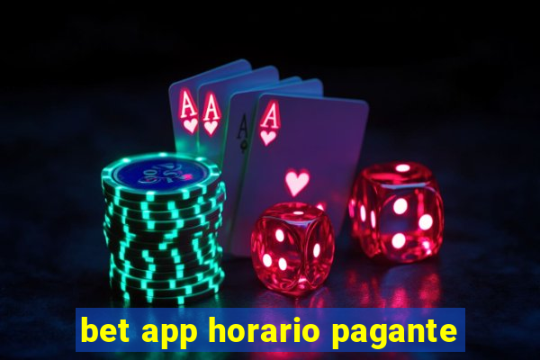 bet app horario pagante